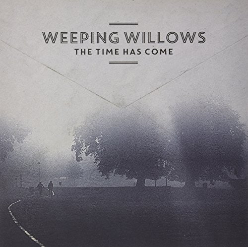 Weeping Willows: The Time Has Come - VINYL LP