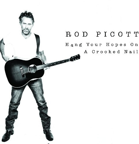 Rod Picott: Hang Your Hopes on a Crooked Nail - COMPACT DISCS