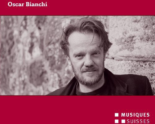 Bianchi / Klangforum Wien / Petrini: Oscar Bianchi - COMPACT DISCS