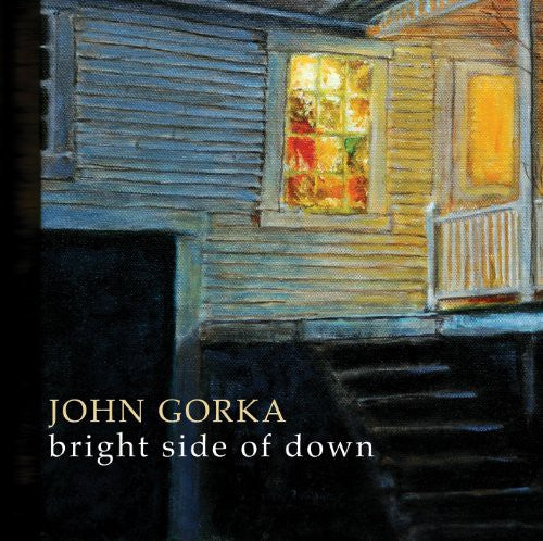 John Gorka: Bright Side of Down - COMPACT DISCS