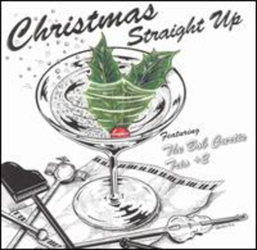 Bob Curtis Trio Plus 2: Christmas Straight Up - COMPACT DISCS