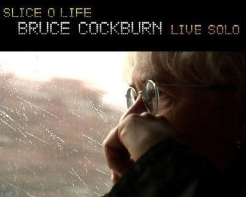 Bruce Cockburn: Slice O Life Live Solo - COMPACT DISCS