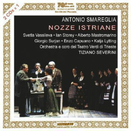 Smareglia / Vassileva / Storey / Mastomarino: Nozze Istraine - COMPACT DISCS
