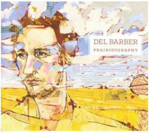 Del Barber: Prairieography - COMPACT DISCS