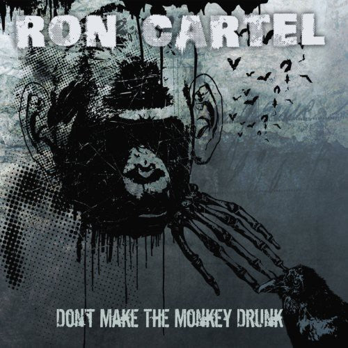 Ron Cartel: Don't Get the Monkey Drunk - COMPACT DISCS