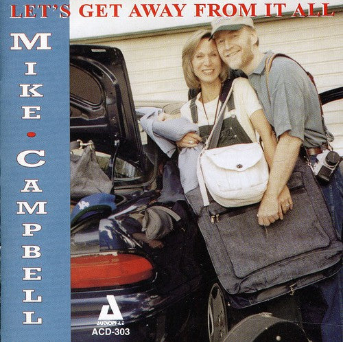 Mike Campbell: Lets Get Away from It All - COMPACT DISCS