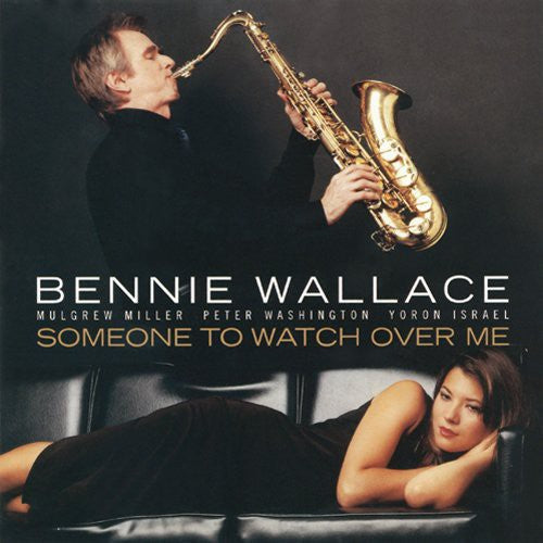 Bennie Wallace: Someone to Watch Over Me - COMPACT DISCS