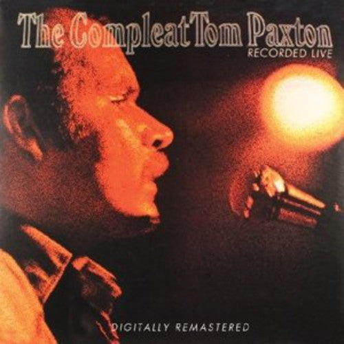 Tom Paxton: Compleat Tom Paxton: Recorded Live - COMPACT DISCS