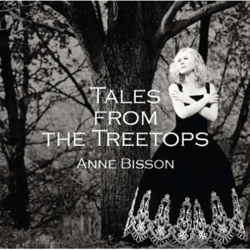 Anne Bisson: Tales from the Treetops - COMPACT DISCS