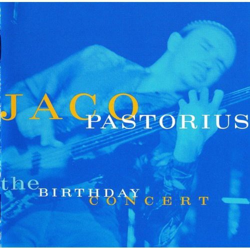 Jaco Pastorius: Birthday Concert - COMPACT DISCS