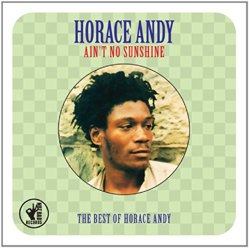 Horace Andy: Ain T No Sunshine: Best of - COMPACT DISCS