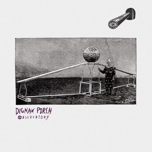Dignan Porch: Observatory - VINYL LP