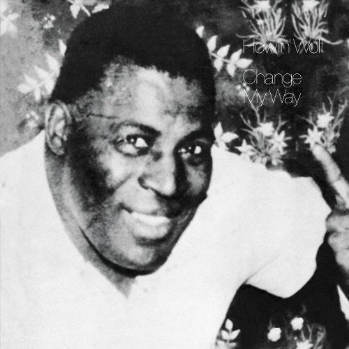 Howlin' Wolf: Change My Way - COMPACT DISCS