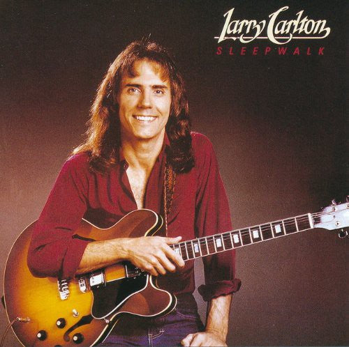 Larry Carlton: Sleepwalk - COMPACT DISCS