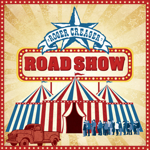 Roger Creager: Road Show - COMPACT DISCS