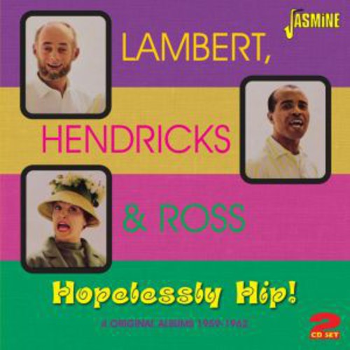 Lambert, Hendricks & Ross: Hopelessly Hip! - COMPACT DISCS