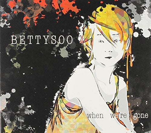 Bettysoo: When We're Gone - COMPACT DISCS