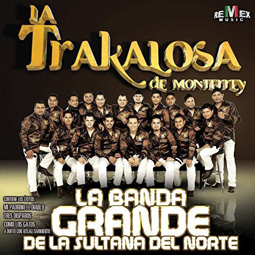 Banda La Trakalosa De Monterrey: Banda Grande de la Sultana Del Norte - COMPACT DISCS