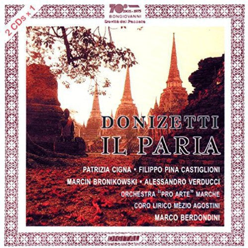 Donizetti / Castiglioni / Cigna / Bronikoswki: Il Paria - COMPACT DISCS