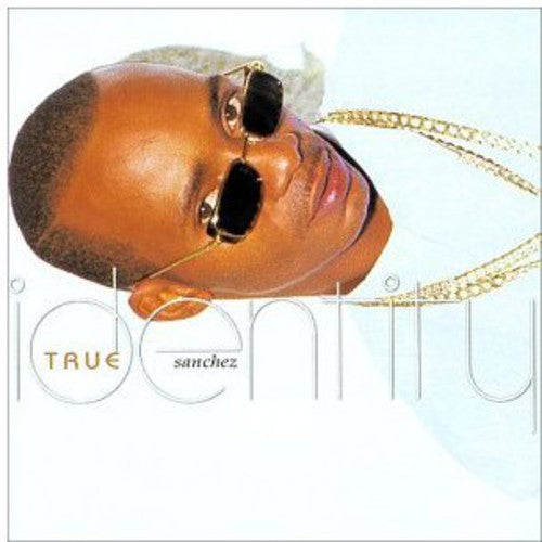 Sanchez: True Identity - COMPACT DISCS