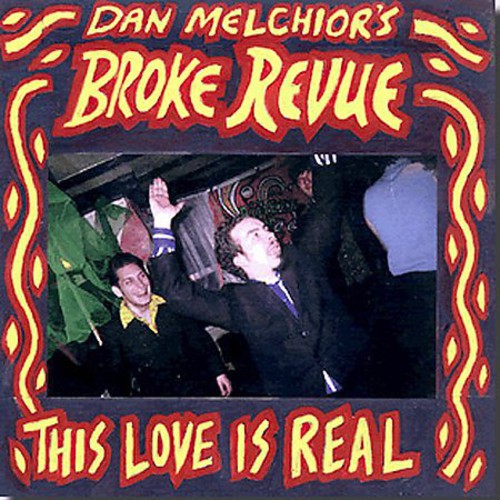 Dan Melchior & Broke Revue: This Love Is Real - COMPACT DISCS