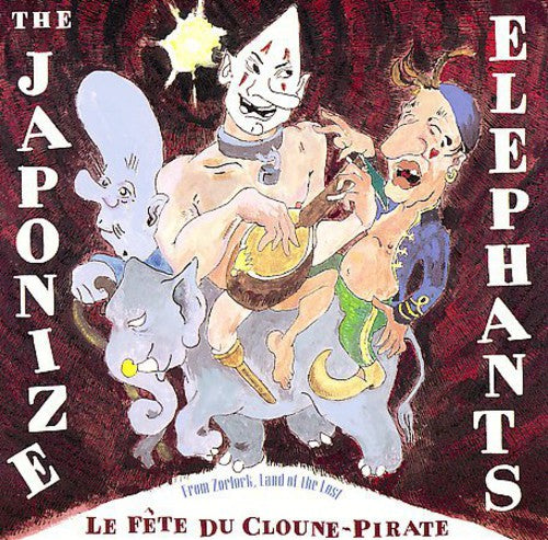 Japonize Elephants: La Fete Du Cloune-Pirate - COMPACT DISCS
