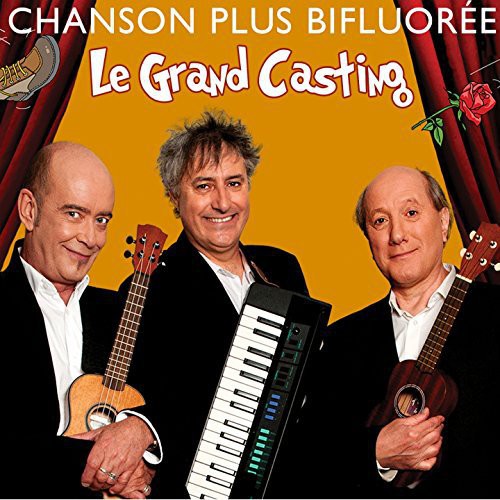 Chanson Plus Bifluoree: Le Grand Casting - COMPACT DISCS