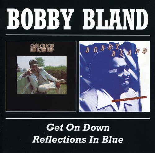 Bobby Bland Blue: Get on Down / Reflections in Blue - COMPACT DISCS