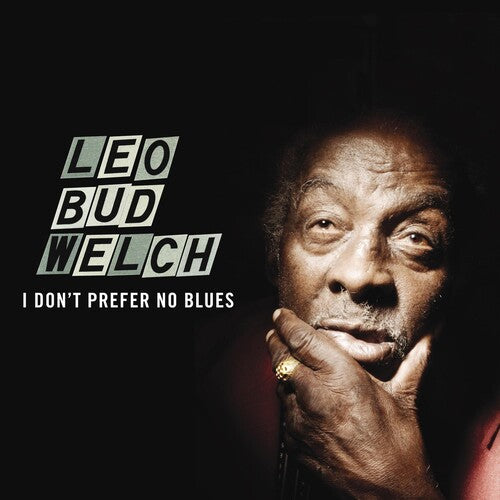 Leo Bud Welch: I Don't Prefer No Blues - VINYL LP