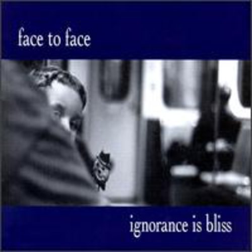Face to Face: Ignorance Is Bliss - COMPACT DISCS