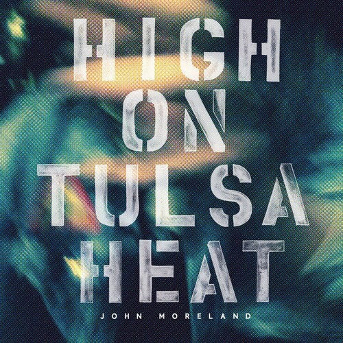 John Moreland: High on Tulsa Heat - VINYL LP