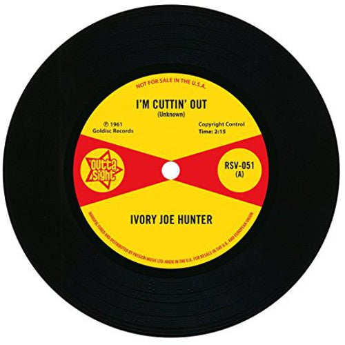 Ivory Joe Hunter: I'm Cuttin' Out/You Only Want Me When You Need Me - 7-INCH SINGLE
