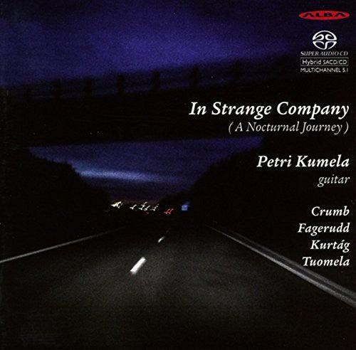 Crumb / Fagerudd / Kurtag / Kumela: In Strange Company - SUPER-AUDIO CD