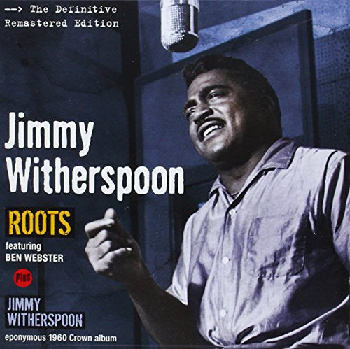 Jimmy Witherspoon: Roots + Jimmy Witherspoon - COMPACT DISCS