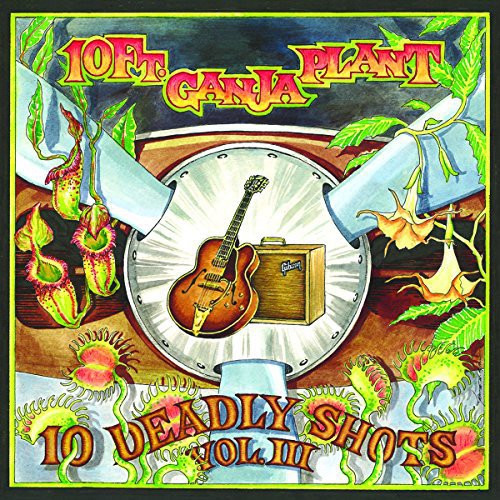 10 Ft. Ganja Plant: 10 Deadly Shots Vol. III - COMPACT DISCS