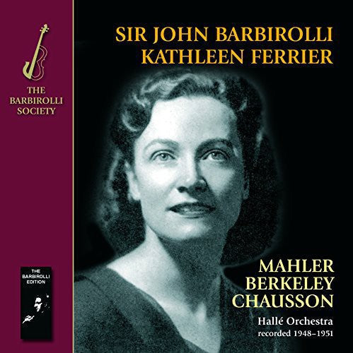 Kathleen Ferrier Sir John: Mahler Berkeley Chausson: Kindertotenl - COMPACT DISCS