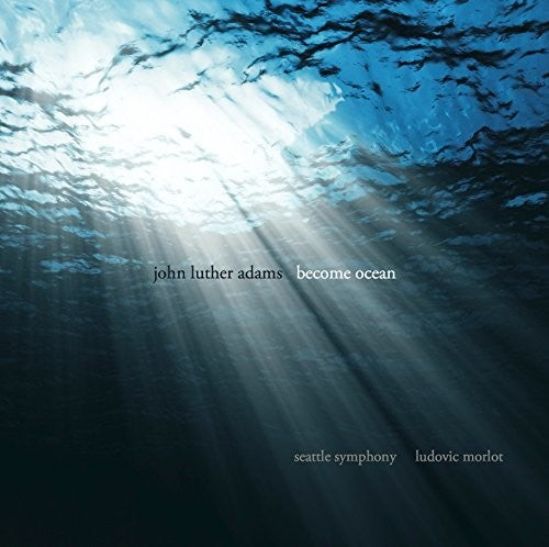 Adams / Seattle Symphony / Morlot: Become Ocean - COMPACT DISCS