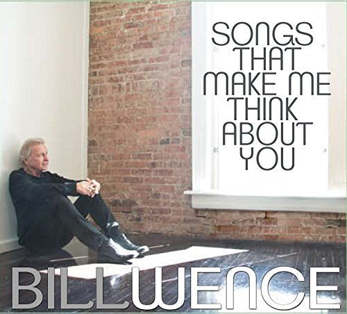 Bill Wence: Songs That Make Me Think About You - COMPACT DISCS