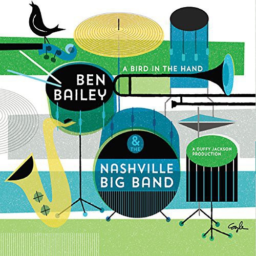 Ben Bailey & the Nashville Big Band: Bird in the Hand - COMPACT DISCS