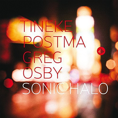 Tineke Postma & Greg Osby: Sonic Halo - COMPACT DISCS