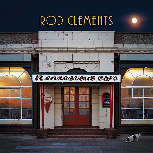 Rod Clements: Rendezvous Cafe - COMPACT DISCS
