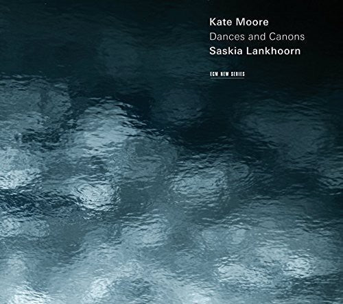 Saskia Lankhoorn: Kate Moore: Dances & Canons - COMPACT DISCS