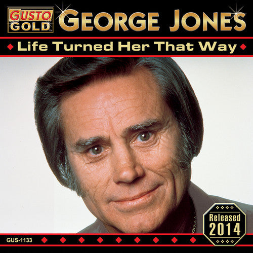 George Jones: Life Turned Her That Way - COMPACT DISCS