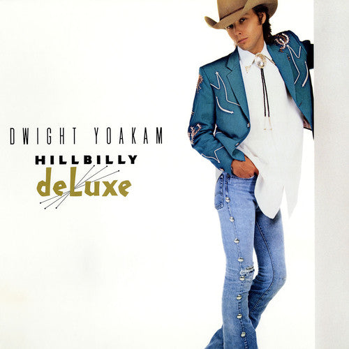 Dwight Yoakam: Hillbilly Deluxe - VINYL LP
