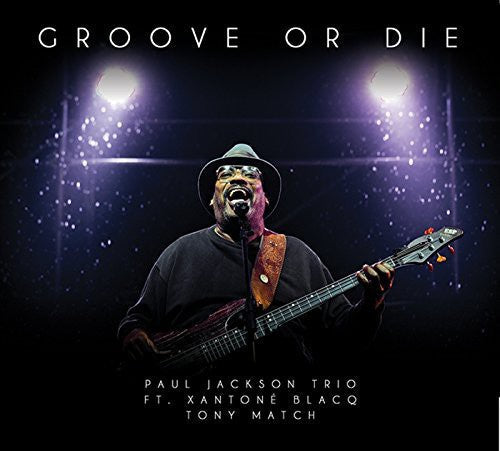 Paul Jackson Trio: Groove or Die - COMPACT DISCS