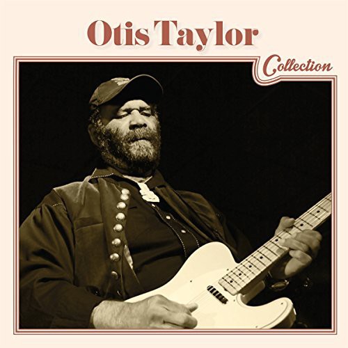 Otis Taylor: Otis Taylor Collection - COMPACT DISCS