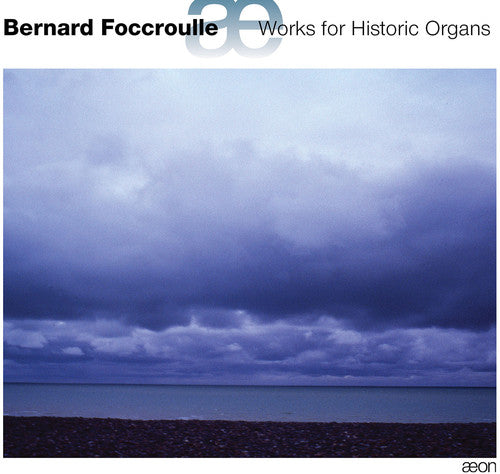 Bernard Foccroulle: Works for Historic Organs - COMPACT DISCS