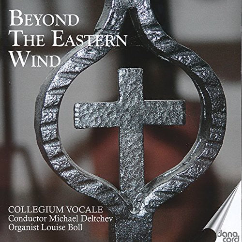 Gorecki / Collegium Vocale / Deltchev, Michael: Beyond the Eastern Wind - COMPACT DISCS