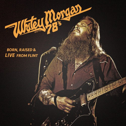 Whitey Morgan & the 78's: Born Raised & Live from Flint - VINYL LP