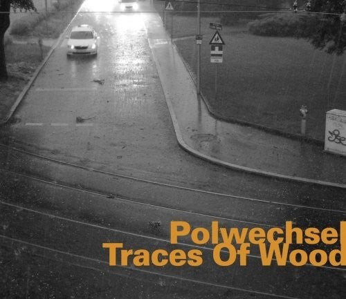 Polwechsel: Traces of Wood - COMPACT DISCS